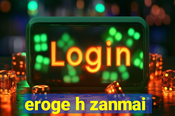 eroge h zanmai